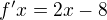 $f'x=2x-8$