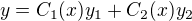 $y=C_1(x)y_1+C_2(x)y_2$