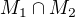 $M_1\cap M_2$
