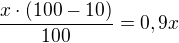 $\frac{x\cdot(100-10)}{100}=0,9x$