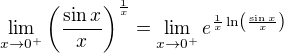 $\lim_{x\to 0^{+}}\(\frac{\sin x}{x}\)^{\frac{1}{x}}=\lim_{x\to 0^{+}}e^{\frac{1}{x}\ln \(\frac{\sin x}{x}\)}$