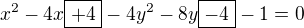 $x^2-4x\boxed{+4}-4y^2-8y\boxed{-4}-1=0$