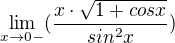 $\lim_{x\to0-}(\frac{x\cdot \sqrt{1+cosx}}{sin^{2}x})$
