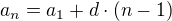$a_n = a_1 + d \cdot (n - 1)$