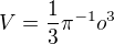 $V=\frac13\pi^{-1}o^3$