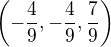 $\left (-\frac{4}{9},-\frac{4}{9},\frac{7}{9}\right )$