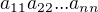 $a_{11} a_{22}...a_{nn}$