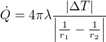 $\dot{Q} = 4 \pi \lambda \frac{|\Delta T|}{\left| \frac{1}{r_1} - \frac{1}{r_2} \right|}$
