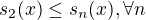 $s_{2}(x)\le s_{n}(x), \forall n$