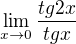 $\lim_{x\to0} \frac{tg2x}{tgx}$