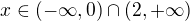 $x\in (-\infty, 0)\cap (2,+\infty)$