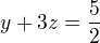 $y+3z=\frac{5}{2}$