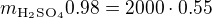 $m_{\rm{H_2SO_4}}0.98=2000\cdot0.55$