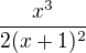 $\frac{x^{3}}{2(x+1)^{2}}$