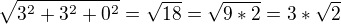 $\sqrt{3^{2}+3^{2}+0^{2}}=\sqrt{18}=\sqrt{9*2}=3*\sqrt{2}$