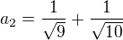 $a_2=\frac{1}{\sqrt{9}}+\frac{1}{\sqrt{10}}$