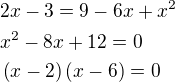 $2x-3=9-6x+x^2\nl x^2-8x+12=0\nl \(x-2\)\(x-6\)=0$