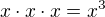 $x\cdot x\cdot x=x^3$
