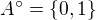$A^\circ =\{0,1\}$