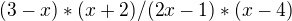 $(3-x)*(x+2)/(2x-1)*(x-4)$