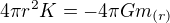 $4\pi r^{2}K=-4\pi Gm_{(r)}$