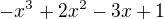 $-x^{3}+2x^{2}-3x+1$