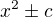 $x^{2}\pm c$