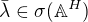 $\bar{\lambda} \in \sigma ({\mathbb{A}^H})$