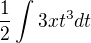 $\frac12\int3x{t^3} dt$