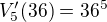 $V_5'(36)=36^5$
