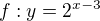 $ f: y = 2^{x-3} $