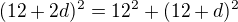 $(12+2d)^2=12^2+(12+d)^2$