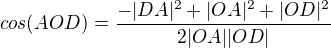 $cos(AOD)=\frac{-|DA|^{2}+|OA|^{2}+|OD|^{2}}{2|OA||OD|}$