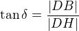 kopírovat do textarea $\tan{\delta}=\frac{|DB|}{|DH|}$