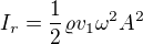 $I_r={\frac{1}{2}}{\varrho}{v_1}{\omega^2}A^2$