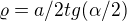 kopírovat do textarea $\varrho = a/ 2tg(\alpha /2)$