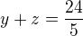 $y + z = \frac{24}{5}$
