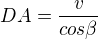 $DA=\frac{v}{cos\beta}$