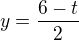 $y = \frac{6-t}{2}$