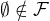 $\emptyset \notin \mathcal{F}$