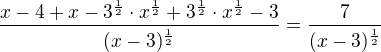 $\frac{x-4+x-3^{\frac{1}{2}}\cdot x^{\frac{1}{2}}+3^{\frac{1}{2}}\cdot x^{\frac{1}{2}}-3}{(x-3)^{\frac{1}{2}}}=\frac{7}{(x-3)^{\frac{1}{2}}}$