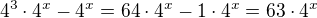 kopírovat do textarea $4^3\cdot 4^x - 4^x = 64\cdot 4^x - 1\cdot 4^x = 63\cdot 4^x$