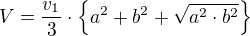 $V = \frac{v_{1}}{3}\cdot \{a^{2} + b^{2} + \sqrt{a^{2}\cdot b^{2}}\}$