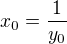 $x_0=\frac{1}{y_0}$