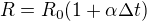 $R=R_{0}(1+\alpha \Delta t)$