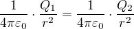 $\frac{1}{4\pi \varepsilon _{0}}\cdot \frac{Q_{1}}{r^{2}} = \frac{1}{4\pi \varepsilon _{0}}\cdot \frac{Q_{2}}{r^{2}} $
