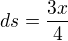 $ds=\frac{3x}{4}$