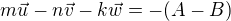 $m \vec u - n \vec v - k \vec w = -(A-B)$
