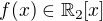 $f(x) \in \mathbb{R}_2[x]$