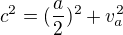 $c^{2}=(\frac{a}{2})^2+v_{a}^{2}$